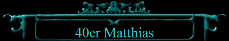 40er Matthias