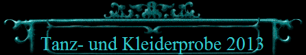 Tanz- und Kleiderprobe 2013